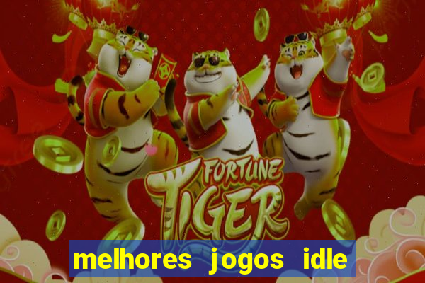 melhores jogos idle para android